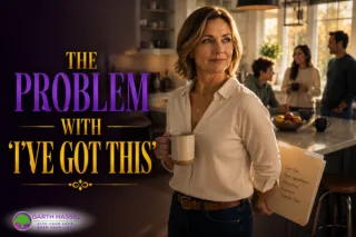 The Problem With "I've Got This"