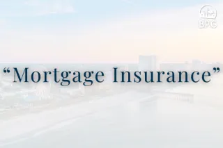 What Is Mortgage Insurance When Buying a Home in Myrtle Beach?