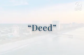What Is a Deed When Buying a Home in Myrtle Beach?