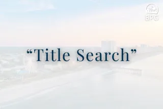 What Is a Title Search When Buying a Home in Myrtle Beach?