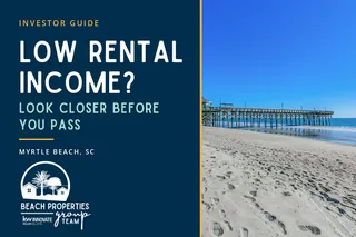 Low Rental Income on a Myrtle Beach Condo? Find Out Why Before You Pass