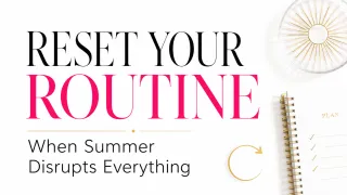 How to Reset Your Routine When Life Feels Chaotic