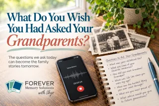 What Do You Wish You Had Asked Your Grandparents?