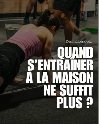 À quel moment l’entraînement à la maison ne suffit-il plus?