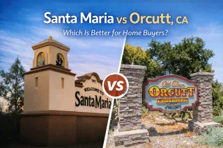 Santa Maria vs Orcutt, CA: Which Is Better for Home Buyers?