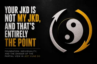 Your JKD Is Not My JKD, And That's Entirely the Point Foundation