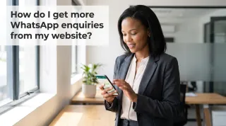 How Do I Get More WhatsApp Enquiries From My Website?