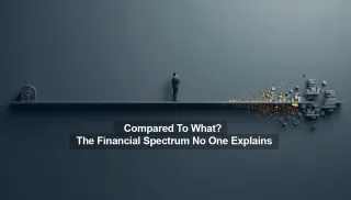 Compared to What? The Financial Spectrum No One Explains