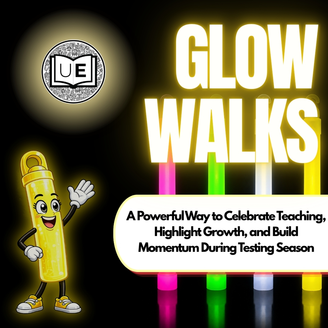 Glow Walks: A Powerful Way to Celebrate Teaching, Highlight Growth, and Build Momentum During Testing Season | Uncomplicate Ed