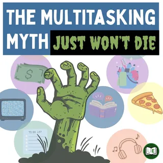 The Multitasking Myth Just Won’t Die | Uncomplicate Ed