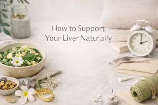 How to Support Your Liver Naturally: Gentle Ways to Reset and Restore