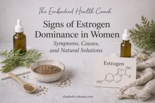 Signs of Estrogen Dominance in Women (And What Your Body Is Telling You)