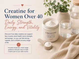 Creatine for Women Over 40: Benefits, Safety, and How to Use It