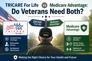 TRICARE For Life vs Medicare Advantage: Do Veterans Need Both?