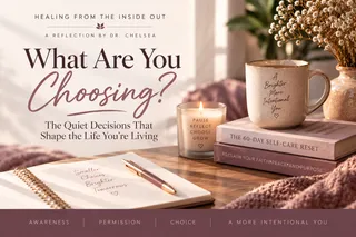  What Are You Choosing?