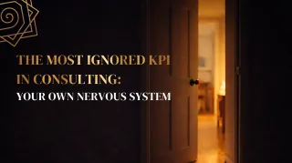 The Most Ignored KPI in Consulting: Your Own Nervous System