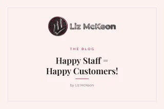 Happy Staff = Happy Customers!