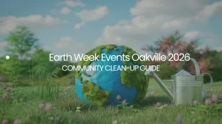 Earth Week Events Oakville 2026 | Community Clean-Up Guide