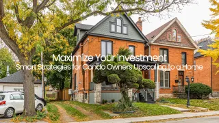 Upgrading From a Toronto Condo to a House? The Ultimate Guide