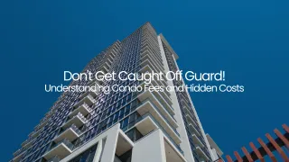 Condo Fees & Hidden Costs in Oakville: Don’t Get Caught Off Guard!