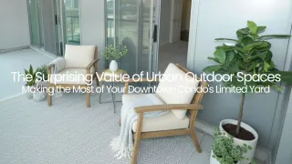 Maximizing Small Spaces: How to Value and Style Your Toronto Condo Balcony