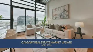 Calgary Real Estate Market Update April 2026