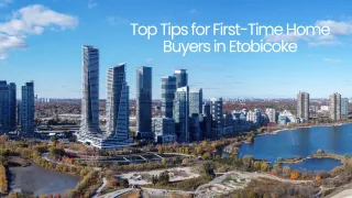 Top Tips for First-Time Home Buyers in Etobicoke | Guide
