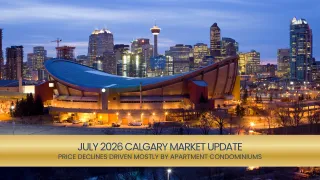 Calgary Housing Market Report July 2026: Condos Drive Price Drop
