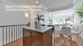 Financial Readiness: Expert Strategies to Buy Your First Home in Toronto