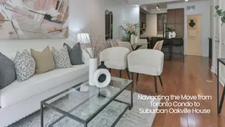Navigating the Move from Toronto Condo to Suburban Oakville House