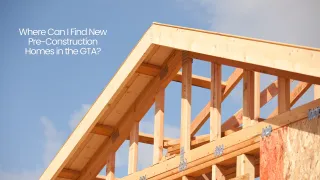 Where to Find New Pre-Construction Homes in the GTA