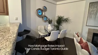 How Mortgage Rates Impact Your Condo Budget Toronto 2026 Guide