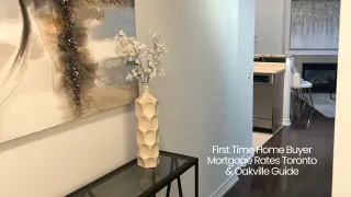 First Time Home Buyer Mortgage Rates Toronto & Oakville Guide