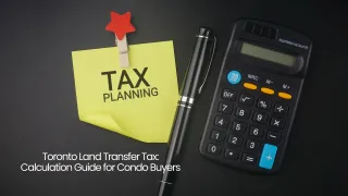 Toronto Land Transfer Tax: Calculation Guide for Condo Buyers