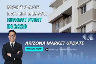 Mortgage Rates Reach Highest Point in 2026 | Arizona Market Update 2026