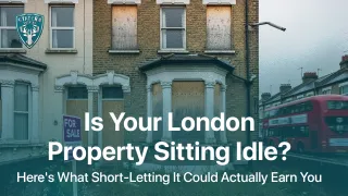 Is Your London Property Sitting Idle? Here's What Short-Letting It Could Actually Earn You