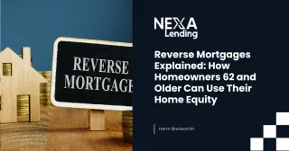 Reverse Mortgages Explained: How Homeowners 62 and Older Can Use Their Home Equity