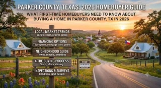 What First-Time Homebuyers Need to Know About Buying a Home in Parker County, TX in 2026