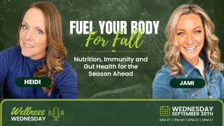 Fuel Your Body for Fall | Wellness Wednesday with Heidi Ankeny