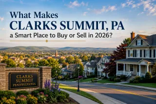 What Makes Clarks Summit, PA a Smart Place to Buy or Sell in 2026?