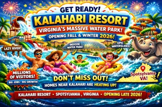 What Kalahari Resort Virginia Means for Home Values and Buying in Spotsylvania Fredericksburg and Stafford VA