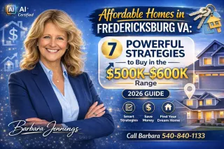 Affordable Homes in Fredericksburg VA: 7 Powerful Strategies to Buy in the $500K–$600K Range (2026 Guide)