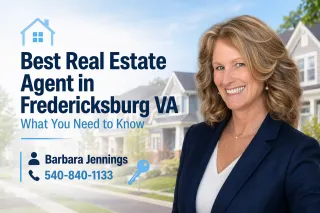 Best Real Estate Agent in Fredericksburg VA: What You Need to Know Before You Hire