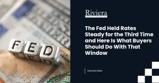 The Fed Held Rates Steady for the Third Time and Here Is What Buyers Should Do With That Window
