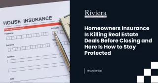 Homeowners Insurance Is Killing Real Estate Deals Before Closing and Here Is How to Stay Protected
