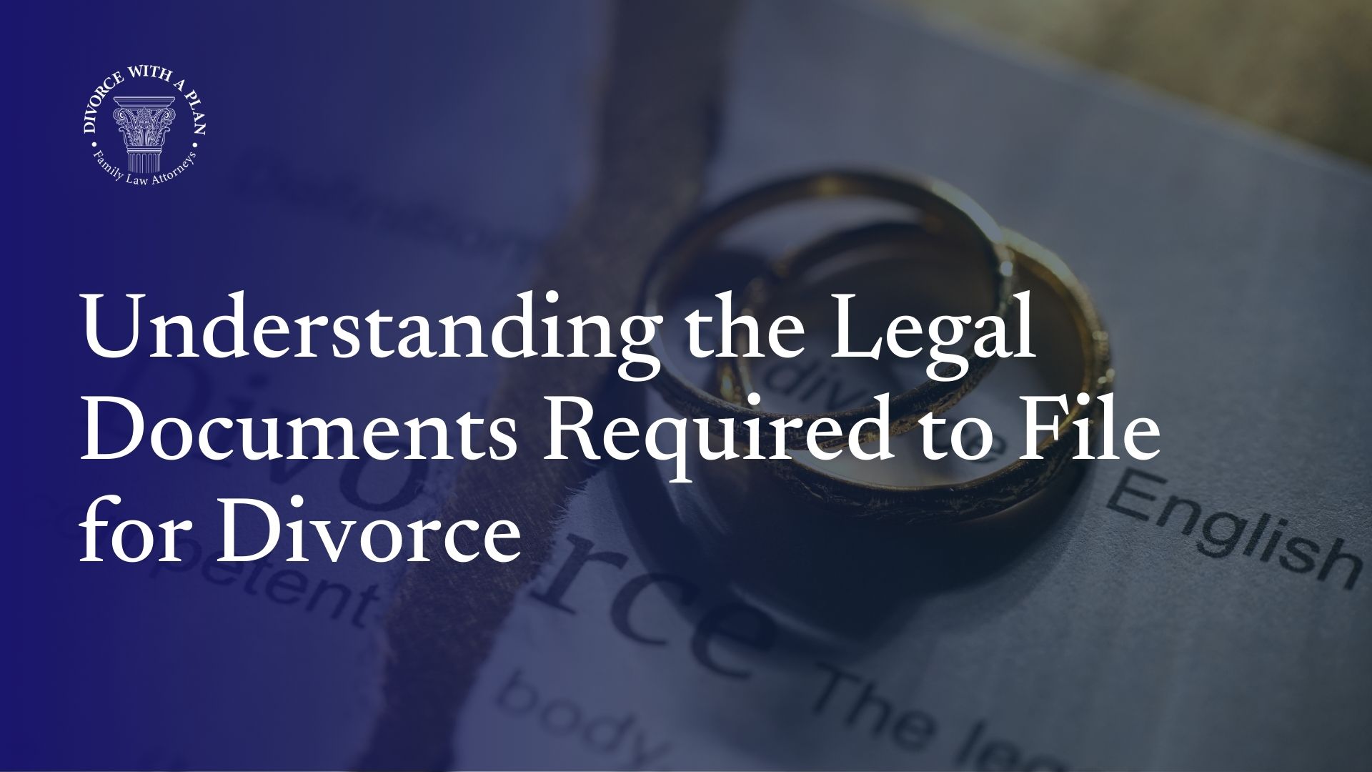 Understanding the Legal Documents Required to File for Divorce