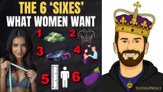 The Six Sixes: What Women Want & Why You Don't Need Them