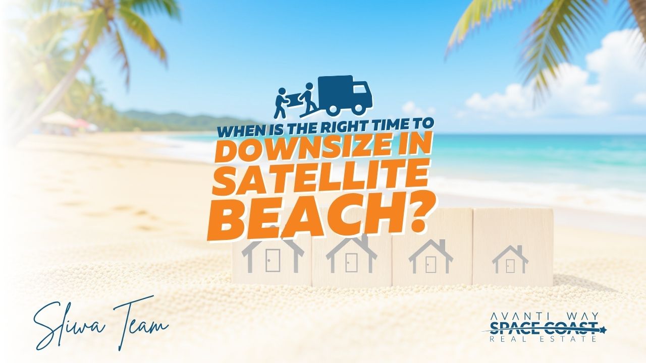 When Is the Right Time to Downsize in Satellite Beach, Florida?