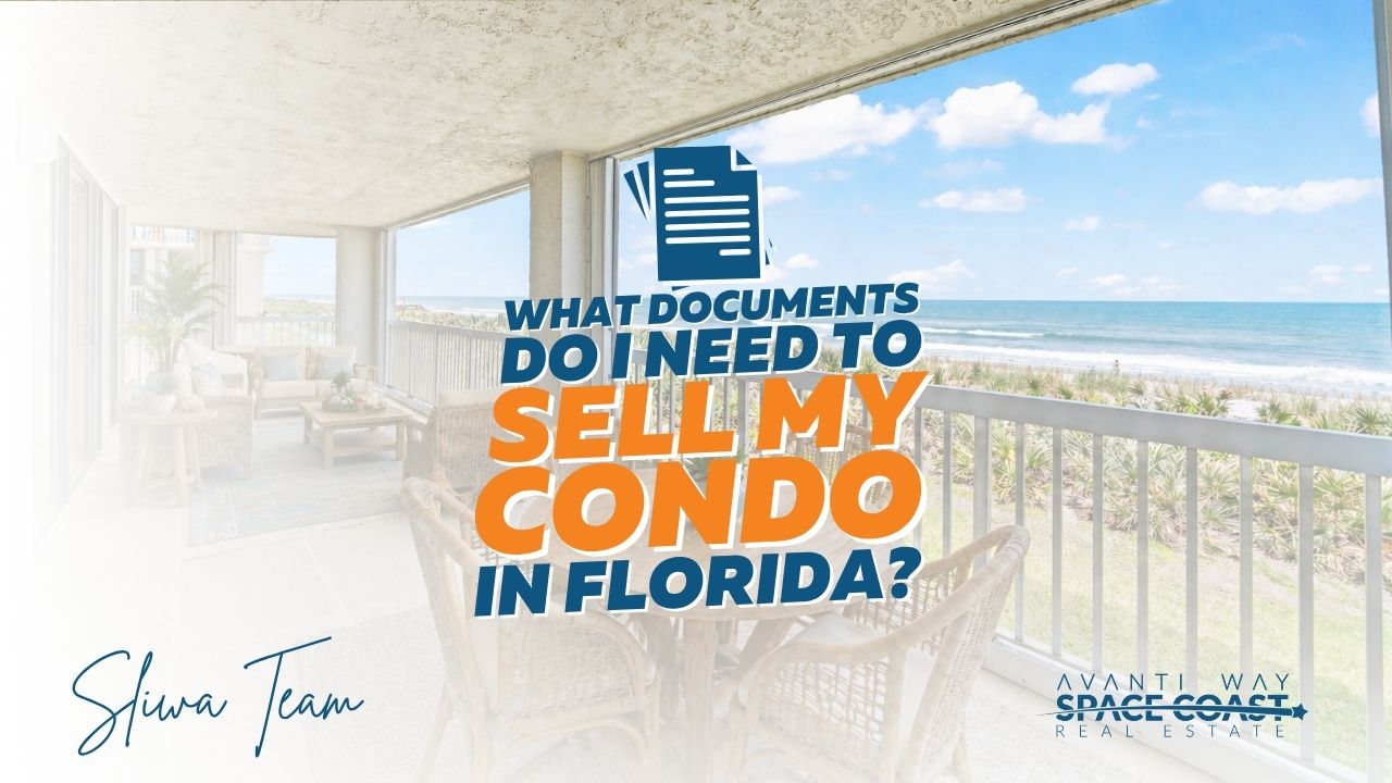 What Documents Do I Need to Sell My Condo in Florida?