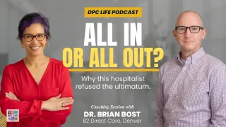 Episode 38 - Episode #1 of the Hospitalsist to DPC Series with Dr. Brian Bost